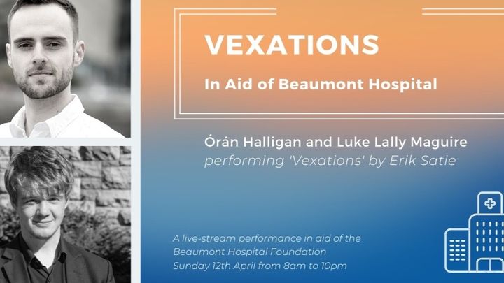 Fundraiser by Oran Halligan Vexations In Aid of Beaumont Hospital